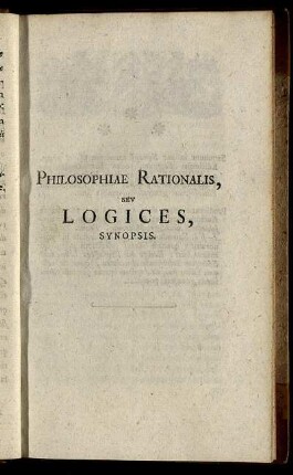 Philosophiae Rationalis, Seu Logices, Synopsis.