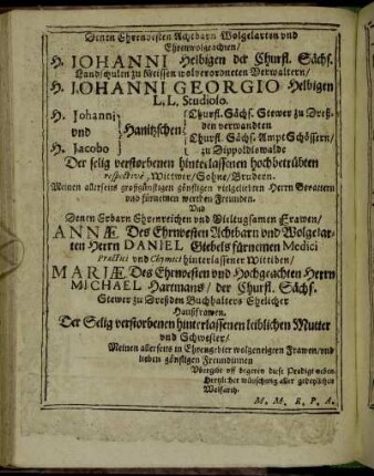 Denen Ehrenvesten Achtbarn Wolgelarten und Ehrenwolgeachten/ H. Johanni Helbigen der Churfl. Sächs. Landschulen [...] H. Johanni Georgio Helbigen [...] H. Johanni und H. Jacobo Hanitzschen [...]
