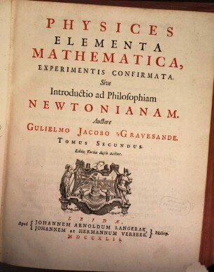Physices Elementa Mathematica, Experimentis Confirmata. Sive Introductio ad Philosophiam Newtonianam. 2