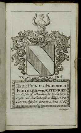 Herr Heinrich Friedrich FreyHerr von Autenried[...] - Herr Frantz Dietrich von Ditfurth[...]