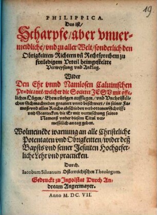 Philippica : Das ist scharpfe aber unvermeidliche ... Verweysung wider den Calvin. Prädicanten, welcher die Societät Jesu mit offentl. Lügen gravirt