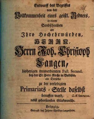 Entwurff des Begriffes von der Vollkommenheit eines geistlichen Redners : in einem Sendschreiben an J. Ch. Langen