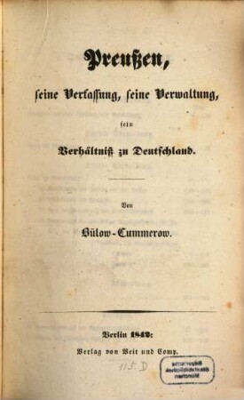 Preußen, seine Verfassung, seine Verwaltung, sein Verhältniß zu Deutschland. 1