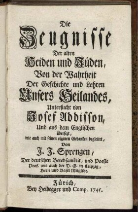 Die Zeugnisse Der alten Heiden und Jüden : Von der Wahrheit Der Geschichte und Lehren Unsers Heilandes