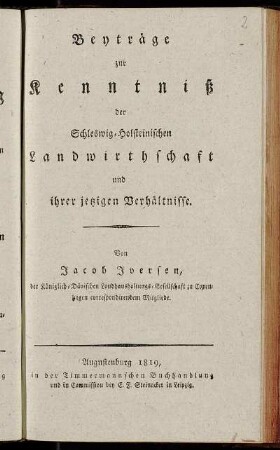 Beyträge zur Kenntniß der Schleswig-Holsteinischen Landwirthschaft und ihrer jetzigen Verhältnisse.