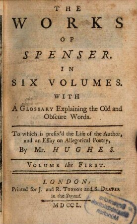 The Works Of Spenser : In Six Volumes. Volume the First