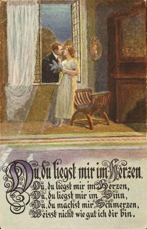Du, du liegst mir im Herzen.