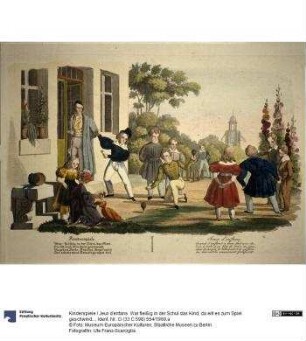 Kinderspiele / Jeux d'enfans. War fleißig in der Schul das Kind, da eilt es zum Spiel geschwind...