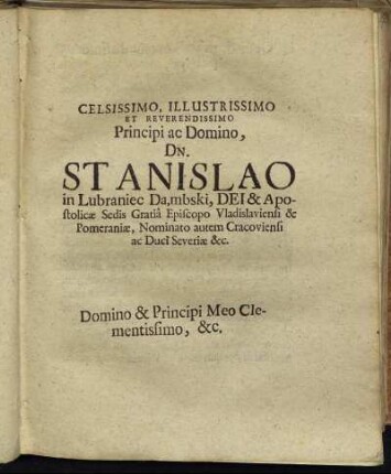 Celsissimo, Illustrissimo Et Reverendissimo Principi ac Domino, Dn. Stanislao in Lubraniec Da,mbski, [...]
