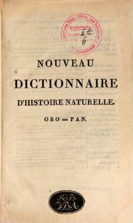 Nouveau dictionnaire d'histoire naturelle, appliquée aux arts, principalement à l'agriculture et à l'économie rurale et domestique : avec des figures tirées des trois règnes de la nature, 16. Obo - Pan