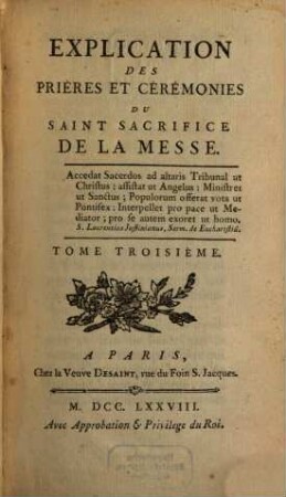 Traité du sacrifice de Jésus-Christ, 3. Explication des prèves et cérémonies du saint sacrifice de la messe. - 1778