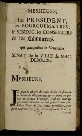 Messieurs, Le President, les Bourguemaitres, le Sindic, les Conseillers & les Cämmerers, ...