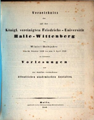 Verzeichnis der auf der Königlichen Vereinigten Friedrichs-Universität Halle-Wittenberg ... zu haltenden Vorlesungen. 1842/43 (1842) WH