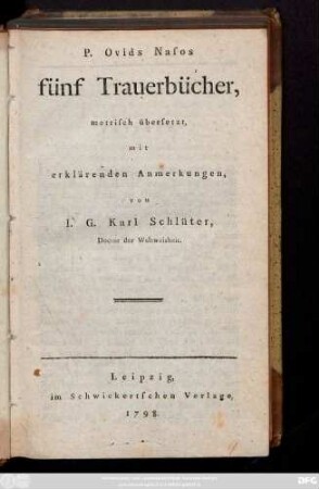 P. Ovids Nasos fünf Trauerbücher : metrisch übersetzt, mit erklärenden Anmerkungen