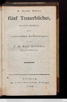 P. Ovids Nasos fünf Trauerbücher : metrisch übersetzt, mit erklärenden Anmerkungen