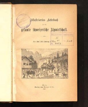 Illustriertes Lehrbuch für die gesamte schweizerische Alpwirtschaft