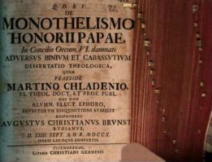 De monothelismo Honorii Papae, in Concilio Oecumen. VI. damnati adversus Binium et Cabassutium dissertatio theologica