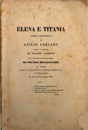 Elena e Titania : scena fantastica ; per l'inaugurazione del busto di Pietro Metastasio nel Teatro degli Accademici Filodrammatici in Milano la sera dell' 11 giugno 1853