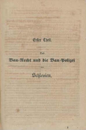 Erster Theil. Das Bau-Recht und die Bau-Polizei von Schlesien.
