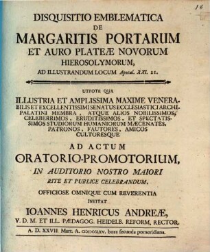 Disquisitio emblem. de margaritis portarum et auro plateae novorum Hierosolymorum, ad illustrandum locum Apocal. XXI, 21