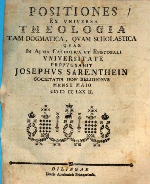 Positiones Ex Vniversa Theologia Tam Dogmatica, Qvam Scholastica