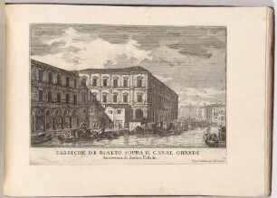 Fabriche di Rialto sopra il Canal Grande (Die Fabbriche di Rialto in Venedig, Bl. 59 der Folge "Le Fabriche, e Vedute di Venetia")