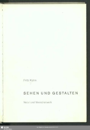 Sehen und Gestalten : Natur und Menschenwerk