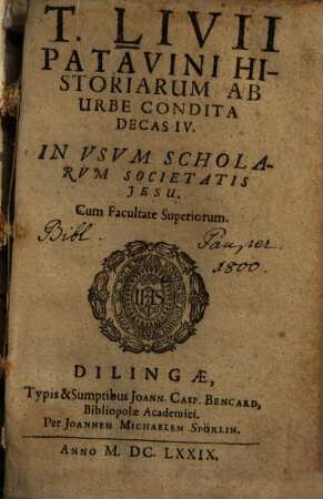 T. Livii Patavini Historiarum Ab Urbe Condita Decas IV : In Vsvm Scholarvm Societatis Jesu