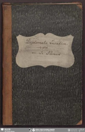Diplomata Lusatica - Bibliothek der Oberlausitzischen Gesellschaft der Wissenschaften Görlitz, L I 253 - UB Wrocław, Akc. 1948/462