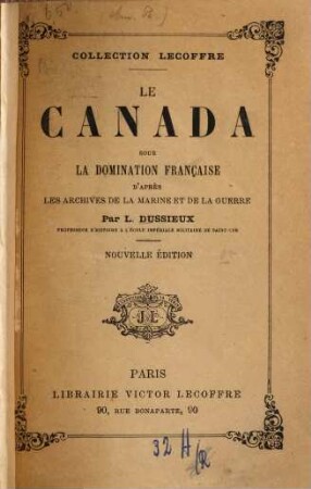 Le Canada sous la domination française d'après les archives de la marine et de la guerre par L. Dussieux