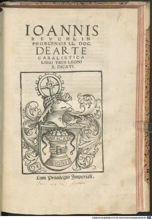 Ioannis Revchlin Phorcensis LL. Doc. De Arte Cabalistica Libri Tres : Leoni X. Dicati