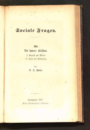 Die innere Mission : I. Begriff und Wesen; II. That und Erfahrung