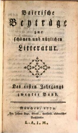 Baierische Beyträge zur schönen und nützlichen Litteratur. 1,2. 1779