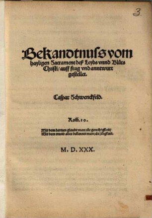 Bekandtnuß vom hayligen Sacrament deß Leybs vnnd Bluts Christi, auff frag vnd an[n]twurt gestellet
