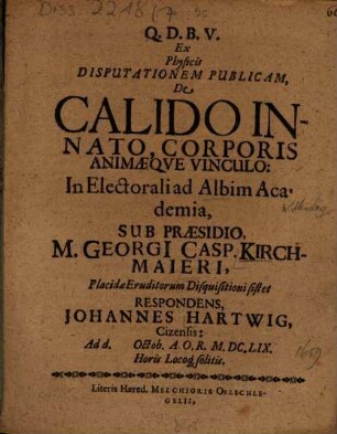 Ex physicis disputationem publicam de calido innato, corporis animaeque vinculo