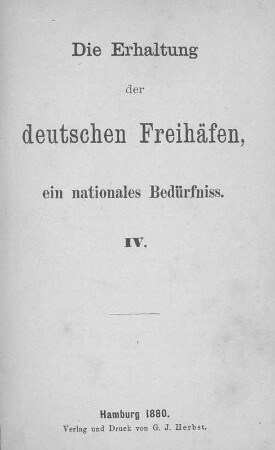 4: Die Erhaltung der deutschen Freihäfen : ein nationales Bedürfnis