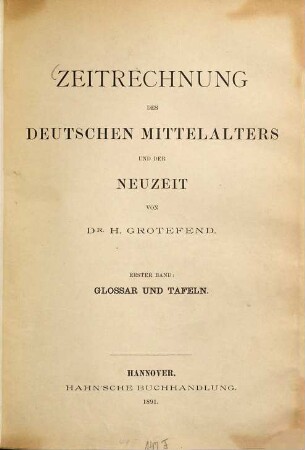 Zeitrechnung des deutschen Mittelalters und der Neuzeit, 1. Glossar und Tafeln