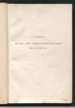 1: [Ausgefuehrte Moebel und Zimmer-Einrichtungen der Gegenwart] Band 1
