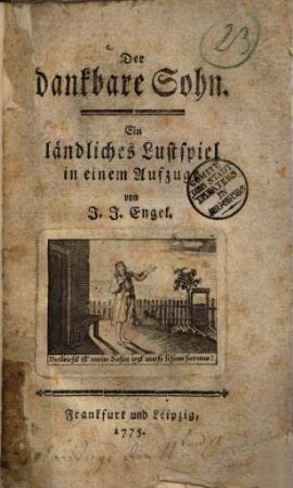 Der dankbare Sohn : Ein ländlich Lustspiel in einem Aufzuge