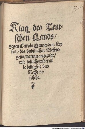 Klag des Teutschen Lands gegen Carolo Quinto dem Keyser des unbilligen Bekriegens