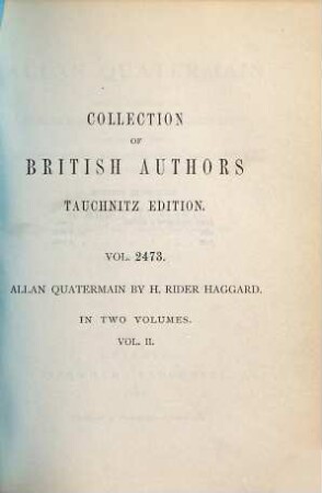Allan Quatermain : being an account of his further adventures and discoveries in company with Sir Henry Curtis, Bart., Commander John Good, R. N. and one Umslopogaas, 2