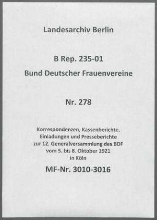 Korrespondenzen, Kassenberichte, Einladungen und Presseberichte zur 12. Generalversammlung des BDF vom 5. bis 8. Oktober 1921 in Köln