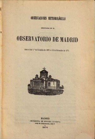 Observaciones meteorológicas efectuadas en el Observatorio de Madrid. 1872/73, 1872/73 (1874)
