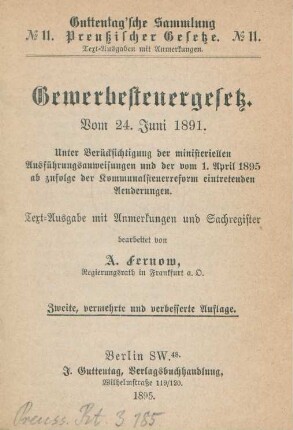 Gewerbesteuergesetz vom 24. Juni 1891 : unter Berücksichtigung der ministeriellen Ausführungsanweisungen und der vom 1. April 1895 ab zufolge der Kommunalsteuerreform eintretenden Aenderungen ; Textausgabe mit Anmerkungen und Sachregister