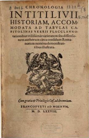Titi Livii Patavini Romanae Historiae Principis, Libri Omnes, Qvotqvot Ad Nostram Aetatem Pervenervnt : Post Varias doctorum virorum emendationes, & veterum & recentium exemplarium collatione summa fide ac diligentia recogniti, & ad publicam utilitatem denuo editi, 5. Chronologia In Titi Livii Historiam