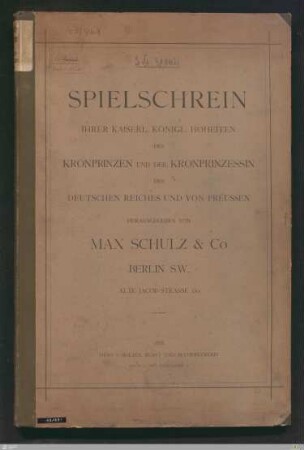 Spielschrein Ihrer Kaiserl. Königl. Hoheiten des Kronprinzen und der Kronprinzessin des deutschen Reiches und von Preussen