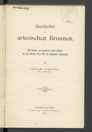 Geschichte der artesischen Brunnen : ein Versuch, die Geschichte dieser Brunnen von den ältesten Zeiten bis zur Gegenwart darzustellen