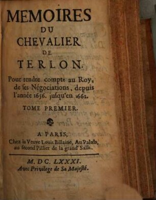 Memoires Du Chevalier De Terlon Pour rendre compte au Roy, de ses Négociations, depuis l'année 1656 jusqu'en 1661. 1