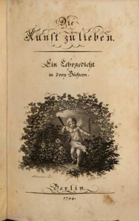 Die Kunst zu lieben : Ein Lehrgedicht in drey Büchern