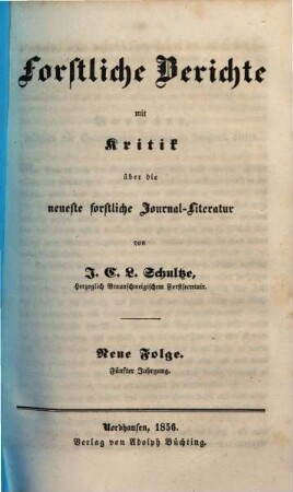 Forstliche Berichte mit Kritik über die neueste forstliche Literatur. 5. 1856